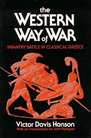 Imagen de archivo de The Western Way of War: Infantry Battle in Classical Greece a la venta por The Book House, Inc.  - St. Louis