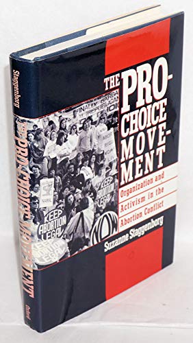 9780195065961: The Pro-choice Movement: Organization and Activism in the Abortion Conflict