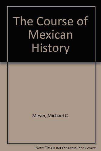 Beispielbild fr The Course of Mexican History zum Verkauf von Nauka Japan LLC