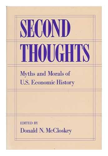 Stock image for Second Thoughts: Myths and Morals of U.S. Economic History for sale by Theoria Books