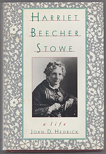 9780195066395: Harriet Beecher Stowe: A Life