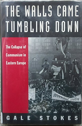 Stock image for The Walls Came Tumbling Down : The Collapse of Communism in Eastern Europe for sale by Better World Books