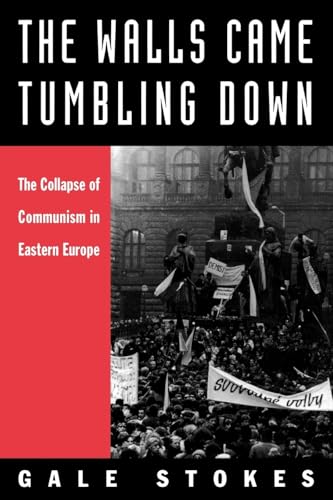 Imagen de archivo de The Walls Came Tumbling Down: The Collapse of Communism in Eastern Europe a la venta por Redux Books