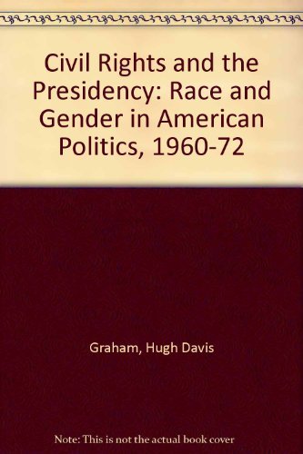 Beispielbild fr Civil Rights and the Presidency: Race and Gender in American Politics, 1960-72 zum Verkauf von Anybook.com