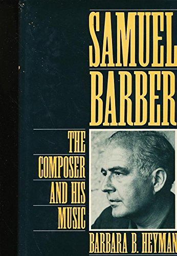 Beispielbild fr Samuel Barber: The Composer and His Music zum Verkauf von Ergodebooks