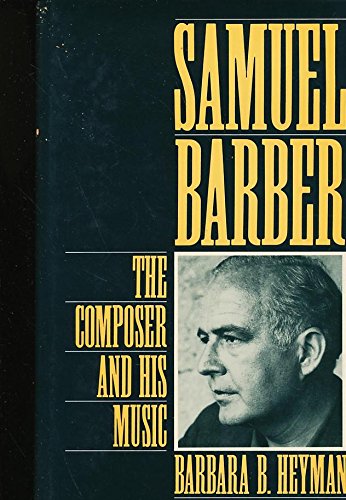 9780195066500: Samuel Barber: The Composer and His Music
