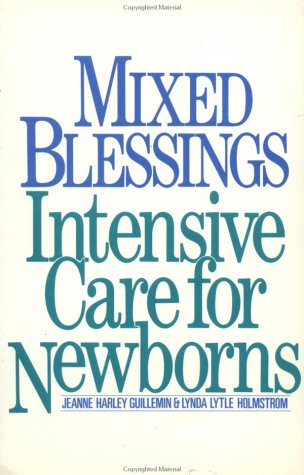 Beispielbild fr Mixed Blessings : Intensive Care for Newborns zum Verkauf von Better World Books