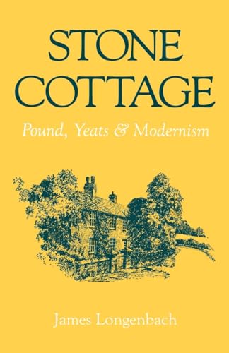 Beispielbild fr Stone Cottage: Pound, Yeats, and Modernism zum Verkauf von Abacus Bookshop