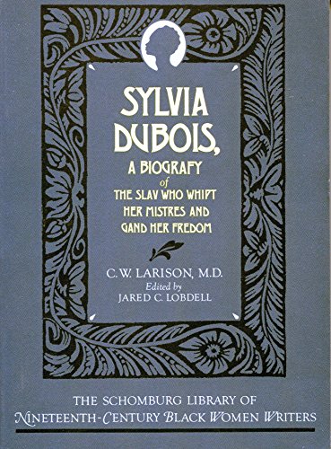 9780195066715: Silvia Dubois: A Biografy of the Slav Who Whipt Her Mistres and Gand Her Fredom (The ^ASchomburg Library of Nineteenth-Century Black Women Writers)