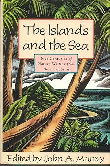 9780195066777: The Islands and the Sea: Five Centuries of Nature Writing from the Caribbean