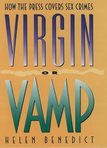Stock image for Virgin or Vamp : How the Press Covers Sex Crimes for sale by Better World Books