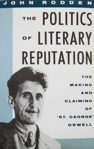 9780195067118: The Politics of Literary Reputation: Making and Claiming of "St.George" Orwell