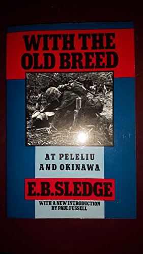With the Old Breed : At Peleliu and Okinawa - Sledge, E. B.