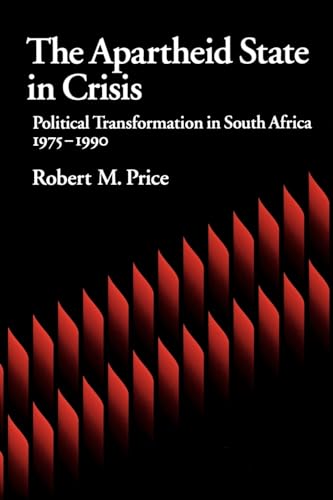 Imagen de archivo de The Apartheid State in Crisis : Political Transformation of South Africa, 1975-1990 a la venta por Better World Books
