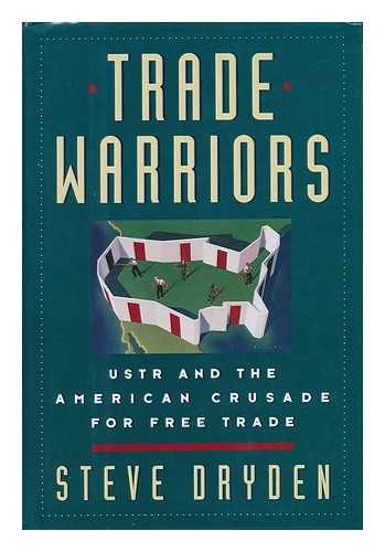Stock image for The Trade Warriors : USTR and the American Crusade for Free Trade for sale by Better World Books