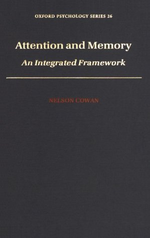 9780195067606: Attention and Memory: An Integrated Framework: No.26 (Oxford Psychology Series)