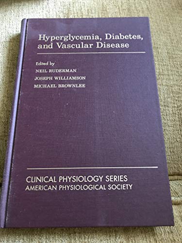 Stock image for Hyperglycemia, Diabetes and Vascular Disease (American Physiological Society Clinical Physiology S.) for sale by WorldofBooks