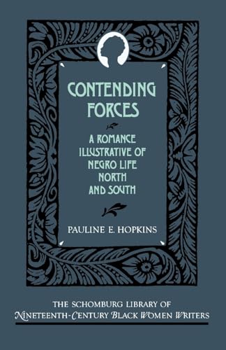 Contending Forces: A Romance Illustrative of Negro Life North and South (The Schomburg Library of...