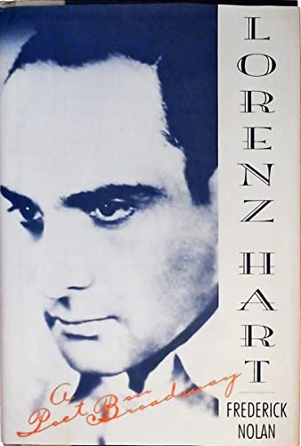 Lorenz Hart: A Poet on Broadway (9780195068375) by Nolan, Frederick