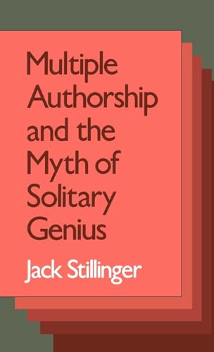 Multiple Authorship and the Myth of Solitary Genius (9780195068610) by Stillinger, Jack