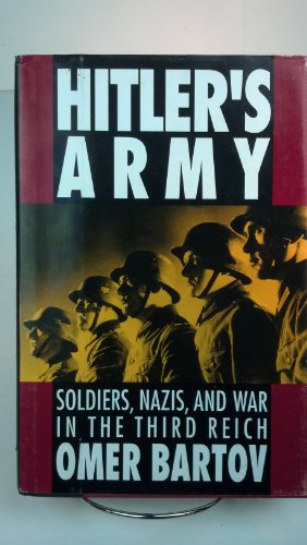 Beispielbild fr Hitler's Army: Soldiers, Nazis and War in the Third Reich zum Verkauf von Anybook.com