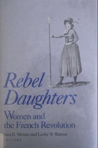 Stock image for Rebel Daughters : Women and the French Revolution for sale by Better World Books: West