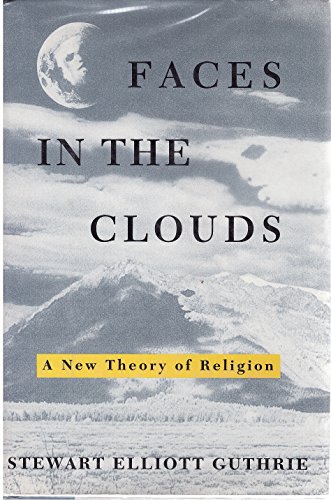 Stock image for Faces in the Clouds: A New Theory of Religion for sale by Solr Books