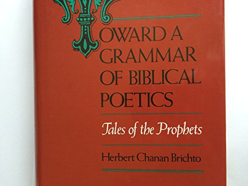 Imagen de archivo de Toward a Grammar of Biblical Poetics: Tales of the Prophets a la venta por Regent College Bookstore
