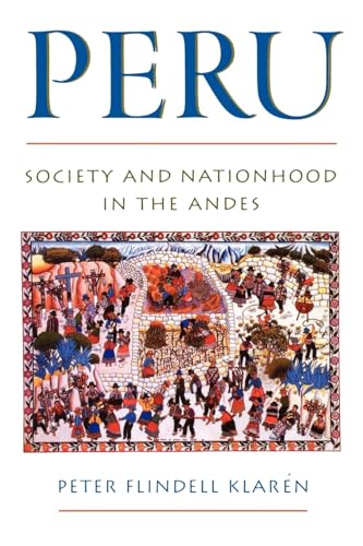 Peru: Society and Nationhood in the Andes (Latin American Histories) - Peter Flindell Klaren