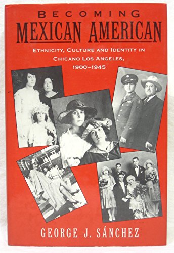 9780195069907: Becoming Mexican American: Ethnicity, Culture and Identity in Chicano Los Angeles, 1900-45