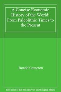 Beispielbild fr A Concise Economic History of the World: From Paleolithic Times to the Present zum Verkauf von Wonder Book