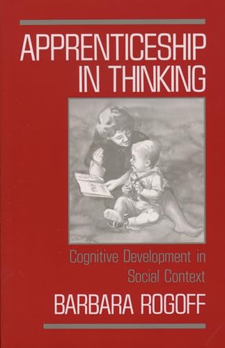 Beispielbild fr Apprenticeship in Thinking: Cognitive Development in Social Context zum Verkauf von WorldofBooks