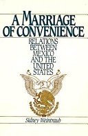 Stock image for A Marriage of Convenience: Relations Between Mexico and the United States A Twentieth Century Fund Report for sale by HPB-Diamond