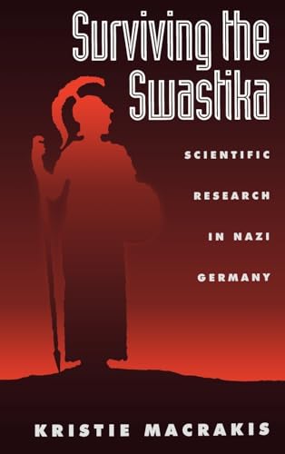 Stock image for Surviving the Swastika : Scientific Research in Nazi Germany for sale by Better World Books