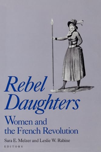 9780195070163: Rebel Daughters: Women and the French Revolution (University of California Humanities Research Institute Series)