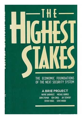 Stock image for The Highest Stakes : The Economic Foundations of the Next Security System for sale by Better World Books