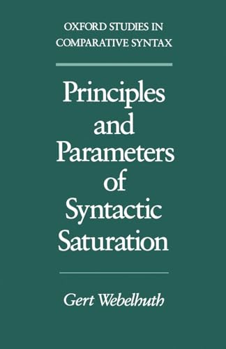 Beispielbild fr Principles and Parameters of Syntactic Saturation (Oxford Studies in Comparative Syntax) zum Verkauf von Books From California