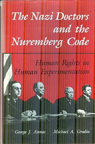 Stock image for The Nazi Doctors and the Nuremberg Code: Human Rights in Human Experimentation for sale by Mountain Books