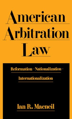 9780195070620: American Arbitration Law: Reformation--Nationalization--Internationalization