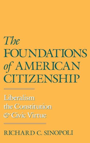 The Foundations of American Citizenship: Liberalism, the Constitution, and Civic Virtue