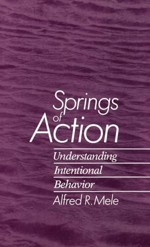9780195071146: Springs of Action: Understanding Intentional Behavior