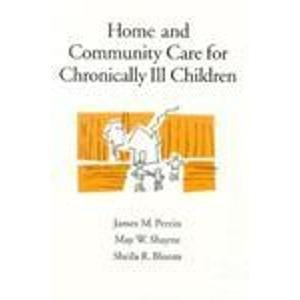 Stock image for Home and Community Care for Chronically Ill Children for sale by BOOKWEST