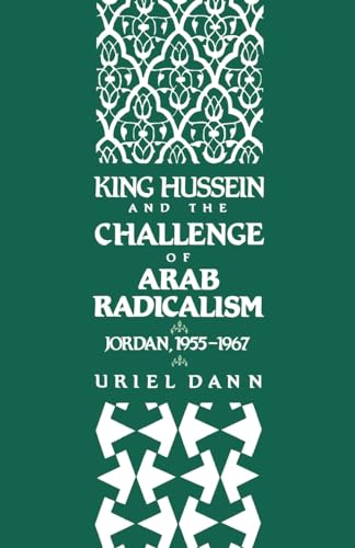 Beispielbild fr King Hussein and the Challenge of Arab Radicalism: Jordan, 1955-1967 zum Verkauf von Powell's Bookstores Chicago, ABAA