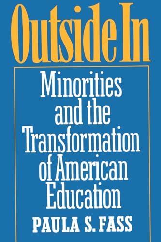 9780195071351: Outside In: Minorities and the Transformation of American Education