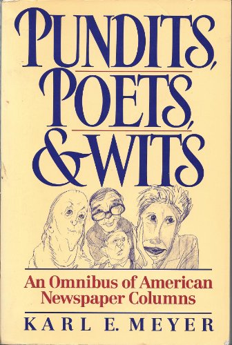 Stock image for Pundits, Poets, and Wits : An Omnibus of American Newspaper Columns for sale by Better World Books
