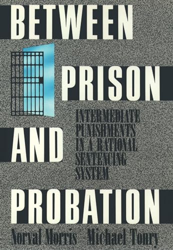 9780195071382: Between Prison and Probation: Intermediate Punishments in a Rational Sentencing System