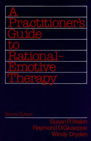 A Practitioner's Guide to Rational Emotive Therapy (9780195071696) by Walen, Susan; Digiuseppe, Raymond; Dryden, Windy
