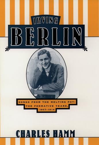 Stock image for Irving Berlin : Songs from the Melting Pot: the Formative Years, 1907-1914 for sale by Better World Books