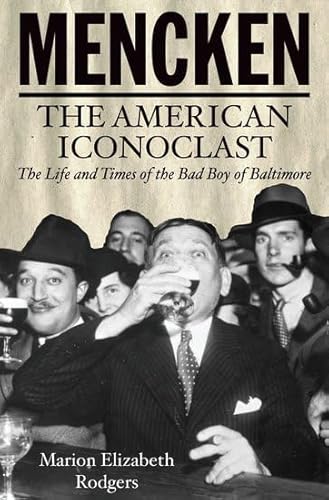 Stock image for MENCKEN: THE AMERICAN ICONOCLAST. for sale by Hay Cinema Bookshop Limited