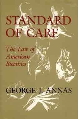Stock image for Standard of Care : The Law of American Bioethics for sale by Better World Books